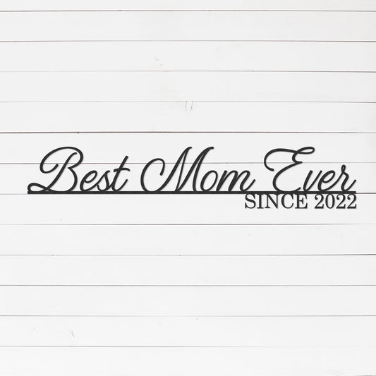 Custom Best Mom Ever Sign | Mother&#39;s Day Gift | Mom Gifts | | Gifts For Mom | Christmas Gift Ideas For Mom | Metal Sign | Metal Wall Art
