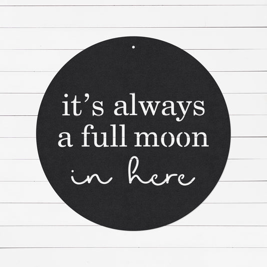 It's Always A Full Moon In Here Sign | Bathroom Sign | Funny Bathroom Sign | Cute Bathroom Sign | Powder Room Sign | Gift For Mom