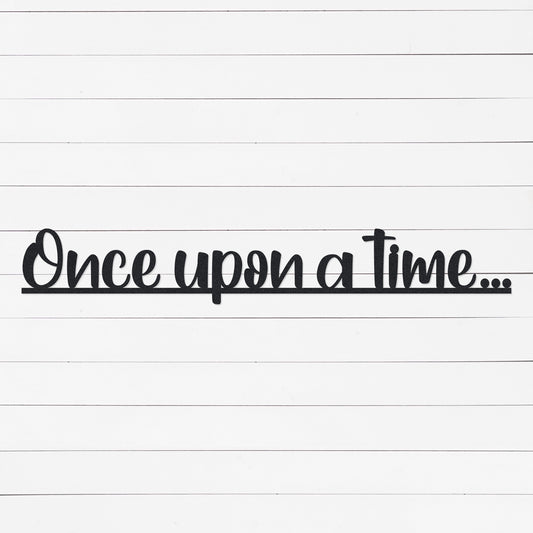 Once Upon A Time Sign | Nursery Decor | Home Decor | Farmhouse Decor | Crib Signs | Kids Room Wall Decor | Baby Room Signs | Metal Sign