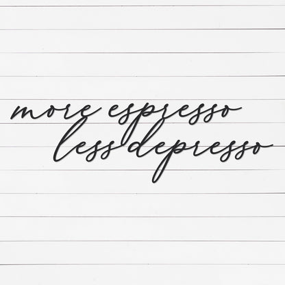 More Espresso Less Depresso Sign | Coffee Sign | Coffee Bar Sign | Kitchen Sign | Metal Coffee Sign | Coffee Station Sign | Kitchen Decor | Coffee Lovers Gift | Metal Sign