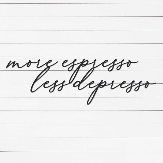 More Espresso Less Depresso Sign | Coffee Sign | Coffee Bar Sign | Kitchen Sign | Metal Coffee Sign | Coffee Station Sign | Kitchen Decor | Coffee Lovers Gift | Metal Sign